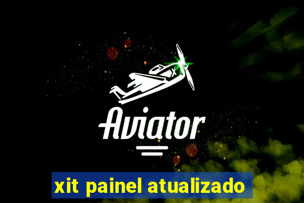 xit painel atualizado